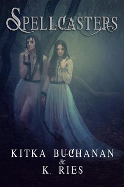 Spellcasters (eBook, ePUB) - Buchanan, Kitka; Ries, K.