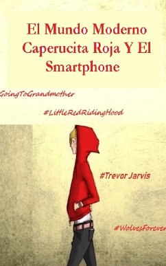 El Mundo Moderno Caperucita Roja Y El Smartphone (eBook, ePUB) - Jarvis, Trevor