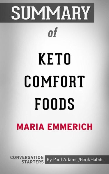 Summary of Keto Comfort Foods: Family Favorite Recipes Made Low-Carb and Healthy (eBook, ePUB)