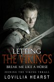 Letting The Viking's Break Me Like A Horse (eBook, ePUB)
