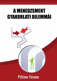A menedzsment gyakorlati dilemmái (eBook, ePUB)