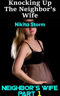 Knocking up the Neighbor's Wife (eBook, ePUB) - Storm, Nikita