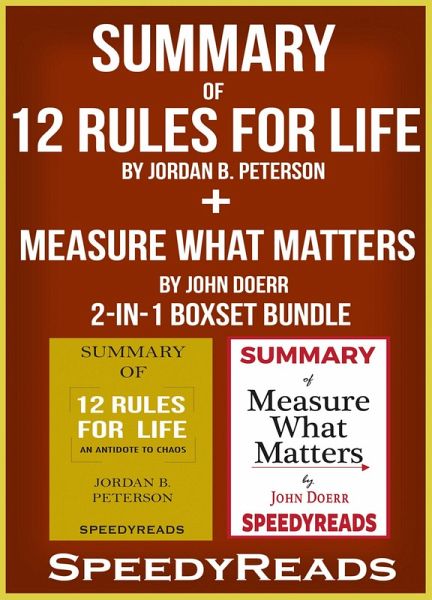 Summary of 12 Rules for Life: An Antidote to Chaos by Jordan B. Peterson + Summary of Measure What Matters by John Doerr 2-in-1 Boxset Bundle (eBook, ePUB) Summary of 12 Rules for Life: An Antidote to Chaos by Jordan B. Peterson + Summary of Measure What Matters by John Doerr 2-in-1 Boxset Bundle (eBook, ePUB)