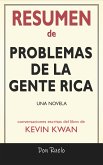 Resumen de Problemas De La Gente Rica: Una Novela: Conversaciones Escritas Del Libro De Kevin Kwan (eBook, ePUB)