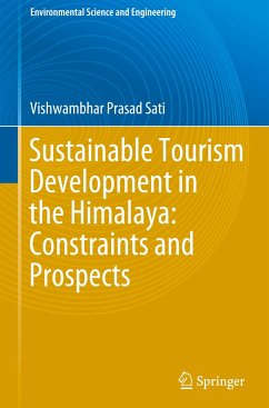 Sustainable Tourism Development in the Himalaya: Constraints and Prospects - Sati, Vishwambhar Prasad