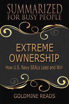 Extreme Ownership - Summarized for Busy People (eBook, ePUB) - Reads, Goldmine