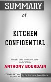 Summary of Kitchen Confidential: Adventures in the Culinary Underbelly (eBook, ePUB)