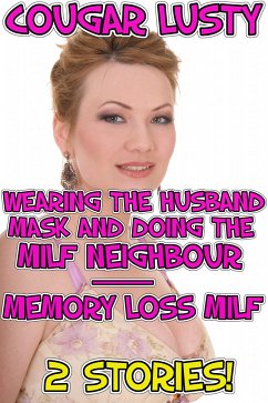 Wearing the husband mask and doing the milf neighbour / Memory loss milf (eBook, ePUB) - Lusty, Cougar