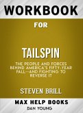 Workbook for Tailspin: The People and Forces Behind America's Fifty-Year Fall--and Fighting to Reverse It (Max-Help Books) (eBook, ePUB)