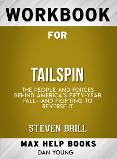 Workbook for Tailspin: The People and Forces Behind America's Fifty-Year Fall--and Fighting to Reverse It (Max-Help Books) (eBook, ePUB) - Young, Dan