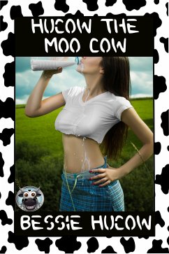 Hucow The Moo Cow (Part 1) (eBook, ePUB) - Hucow, Bessie