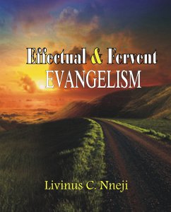 Effectual and Fervent Evangelism (eBook, ePUB) - Nneji, Livinus C.