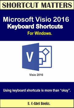 Microsoft Visio 2016 Keyboard Shortcuts For Windows (eBook, ePUB) - Books, U. C-Abel