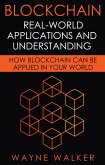 Blockchain: Real-World Applications And Understanding (eBook, ePUB)