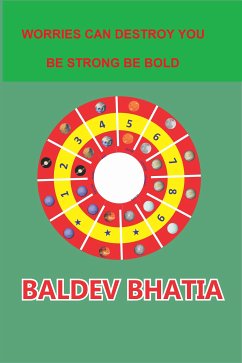 Worries Can Destroy You (eBook, ePUB) - Bhatia, Baldev