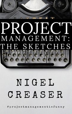 Project Management: The Sketches (eBook, ePUB) - Creaser, Nigel