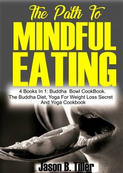 The Path to Mindful Eating (eBook, ePUB) - Tiller, Jason B.