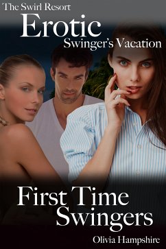 The Swirl Resort, Erotic Swinger's Vacation, First Time Swingers (eBook, ePUB) - Hampshire, Olivia