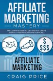 Affiliate Marketing Mastery (eBook, ePUB)