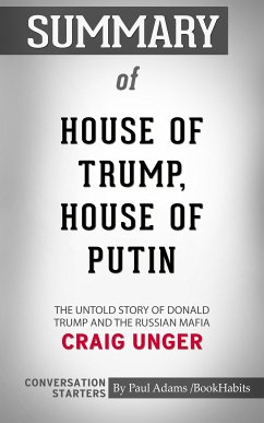 Summary of House of Trump, House of Putin: The Untold Story of Donald Trump and the Russian Mafia (eBook, ePUB) - Adams, Paul