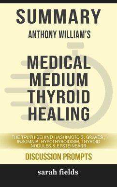 Summary: Anthony William's Medical Medium Thyroid Healing (eBook, ePUB) - Fields, Sarah