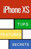 iPhone Xs Tips, Features and Secrets (eBook, ePUB)