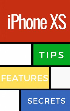 iPhone Xs Tips, Features and Secrets (eBook, ePUB) - Press, Prefect
