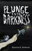 Plunge Into Darkness (eBook, ePUB)