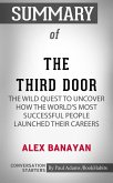 Summary of The Third Door: The Wild Quest to Uncover How the World's Most Successful People Launched Their Careers (eBook, ePUB)