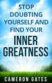 Stop Doubting Yourself and Find Your Inner Greatness (eBook, ePUB)