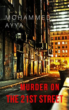 Murder on the 21st Street (eBook, ePUB) - Ayya, Mohammed