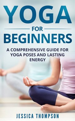 Yoga for Beginners (eBook, ePUB) - Thompson, Jessica