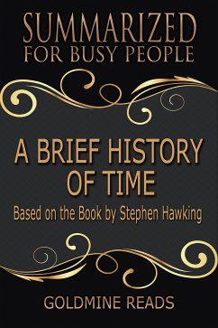 A Brief History of Time - Summarized for Busy People (eBook, ePUB) - Reads, Goldmine