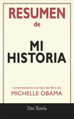 Resumen de Mi Historia de Michelle Obama: Conversaciones Escritas (eBook, ePUB) - Ruelo, Don