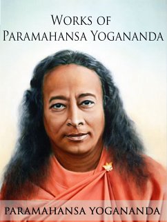 Works of Paramahansa Yogananda (eBook, ePUB) - Yogananda, Paramahansa