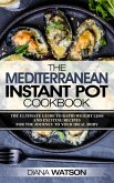 The Mediterranean Instant Pot Cookbook (eBook, ePUB)