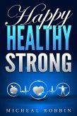 Happy, Healthy, Strong (eBook, ePUB)