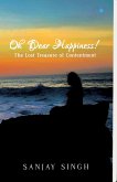 Oh Dear Happiness! The lost treasure of contentment (eBook, ePUB)