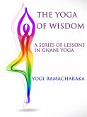 A Series of Lessons in Gnani Yoga (eBook, ePUB)