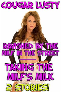 Ravished by the milf in the street/Taking the milf's milk (eBook, ePUB) - Lusty, Cougar