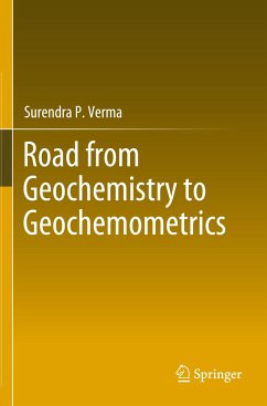 Road from Geochemistry to Geochemometrics - Verma, Surendra P.