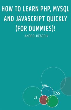 How to Learn PHP, MySQL and Javascript Quickly! (eBook, ePUB) - Besedin, Andrei