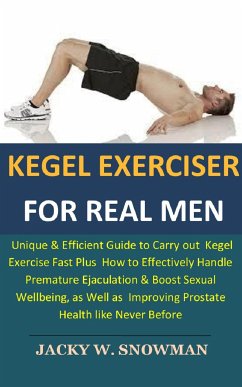 Kegel Exerciser for Real Men (eBook, ePUB) - Snowman, Jacky W.