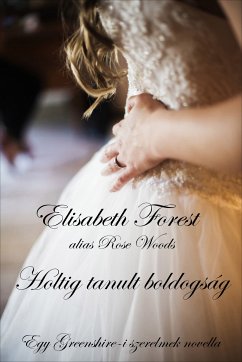 Holtig tanult boldogság (eBook, ePUB) - Forest, Elisabeth