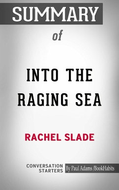 Summary of Into the Raging Sea: Thirty-Three Mariners, One Megastorm, and the Sinking of El Faro (eBook, ePUB) - Adams, Paul