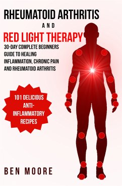 Rheumatoid Arthritis and Red Light Therapy (eBook, ePUB) - Moore, Ben