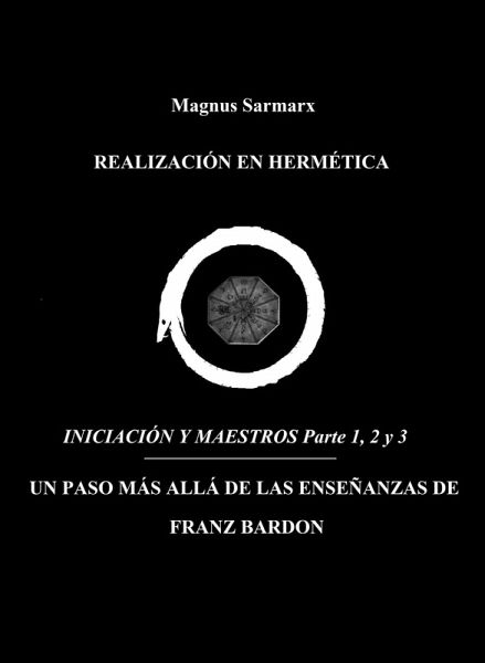 Realización En Hermética Iniciación y Maestros Parte 1, 2 y 3 (eBook, ePUB)
