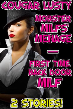 Mobster Milfs' Menage / First Time Back Door Milf (eBook, ePUB) - Lusty, Cougar