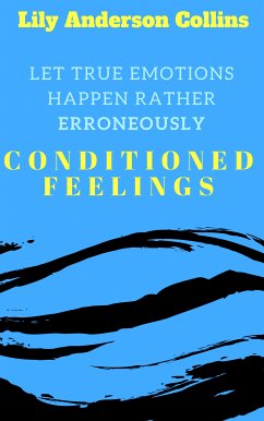 Let True Emotions Happen Rather Erroneously (eBook, ePUB) - Collins, Lily