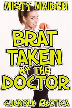 Brat taken by the doctor (eBook, ePUB) - Maiden, Misty